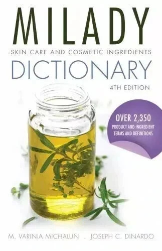 MILADY Skin Care and Cosmetic Ingredients Dictionary ( 4th Edition Paperback )