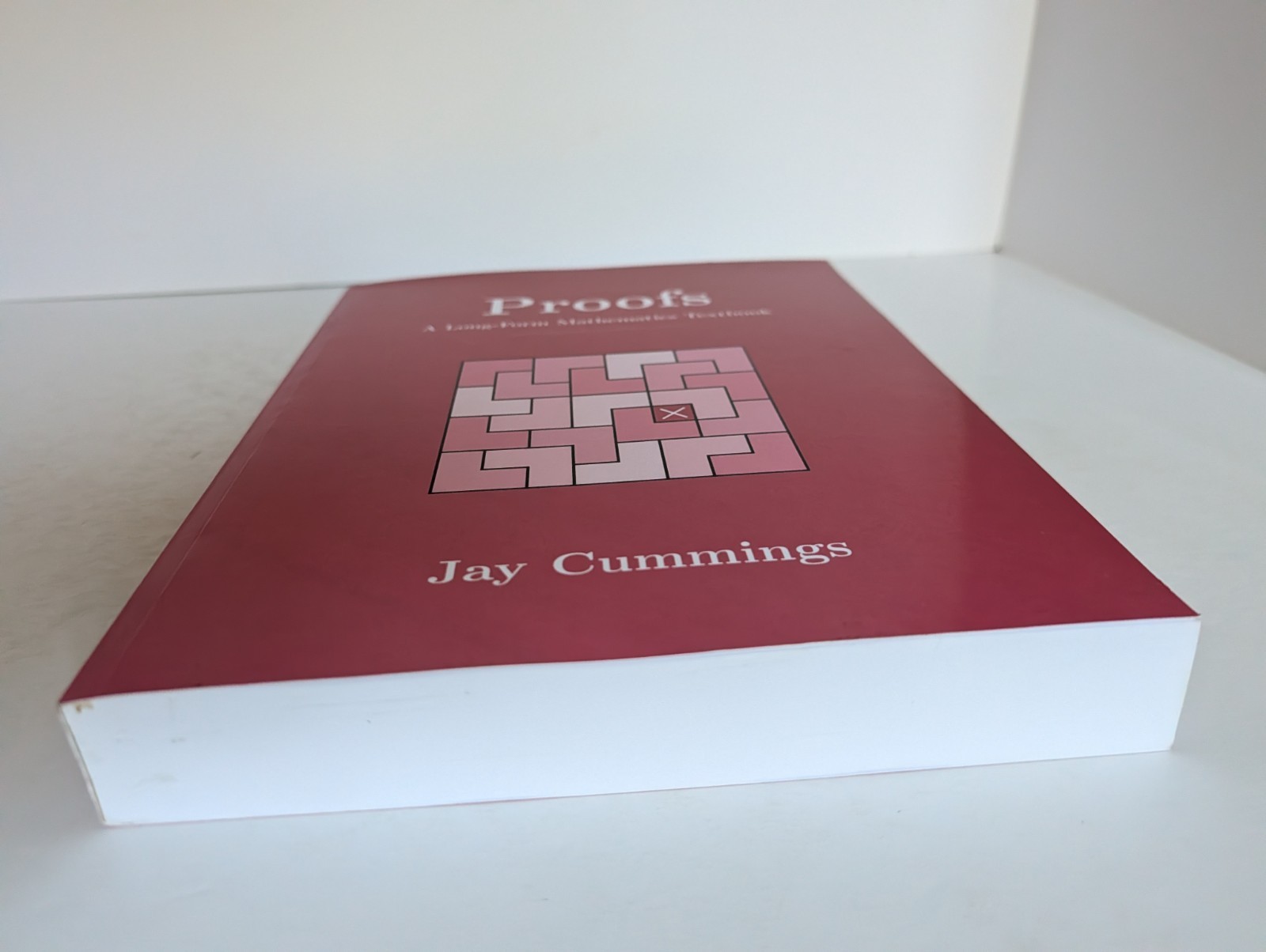 Proofs: A Long-Form Mathematics Textbook By Jay Cummings