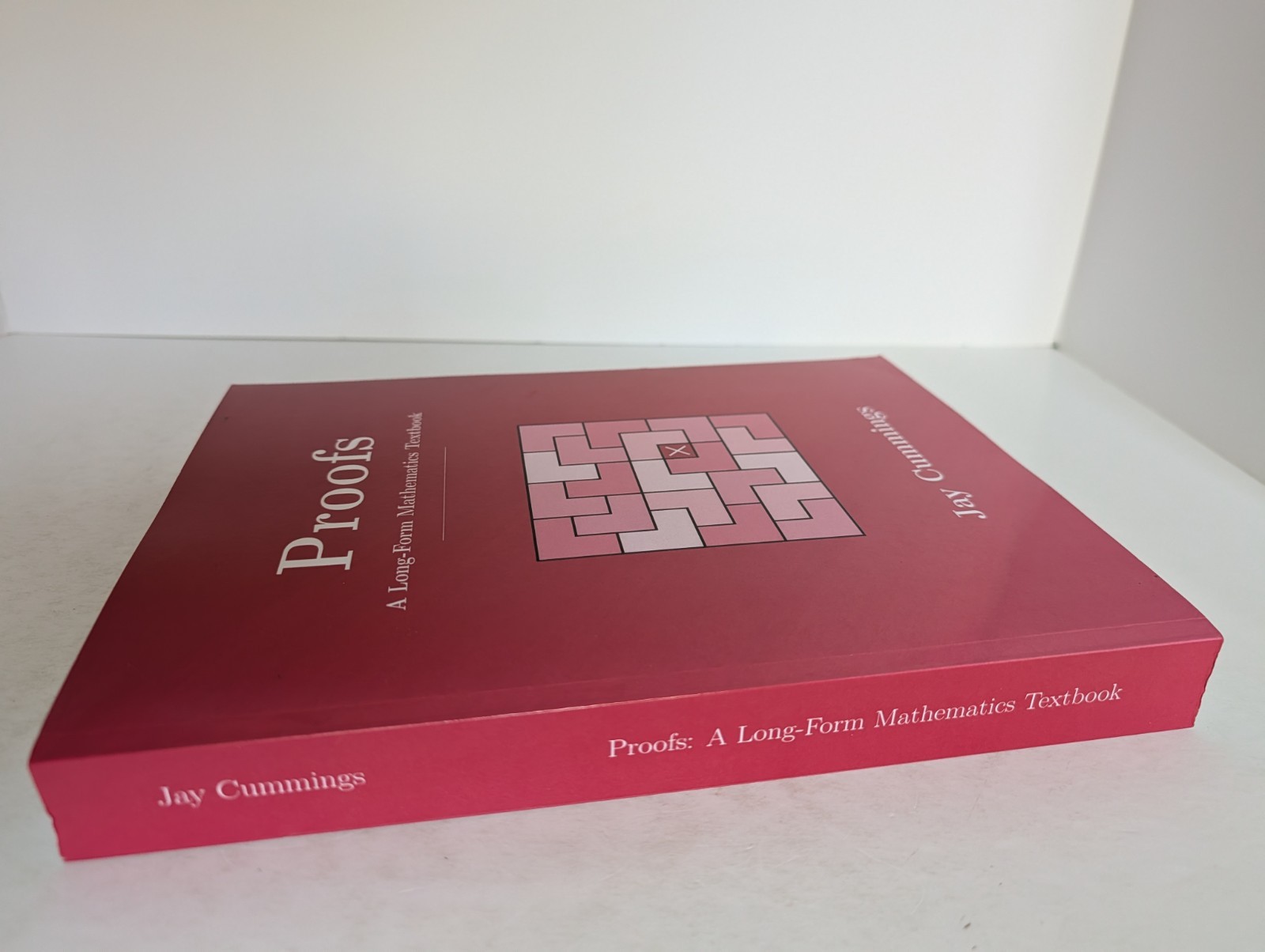 Proofs: A Long-Form Mathematics Textbook By Jay Cummings