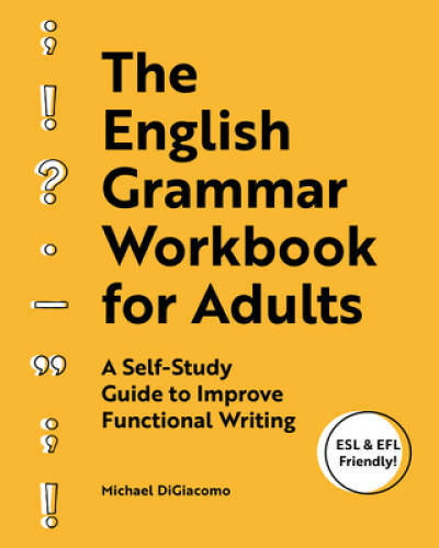 The English Grammar Workbook for Adults: A Self-Study Guide to Improve Fu – GOOD