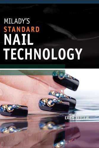 Exam Review for Milady’s Standard Nail Technology