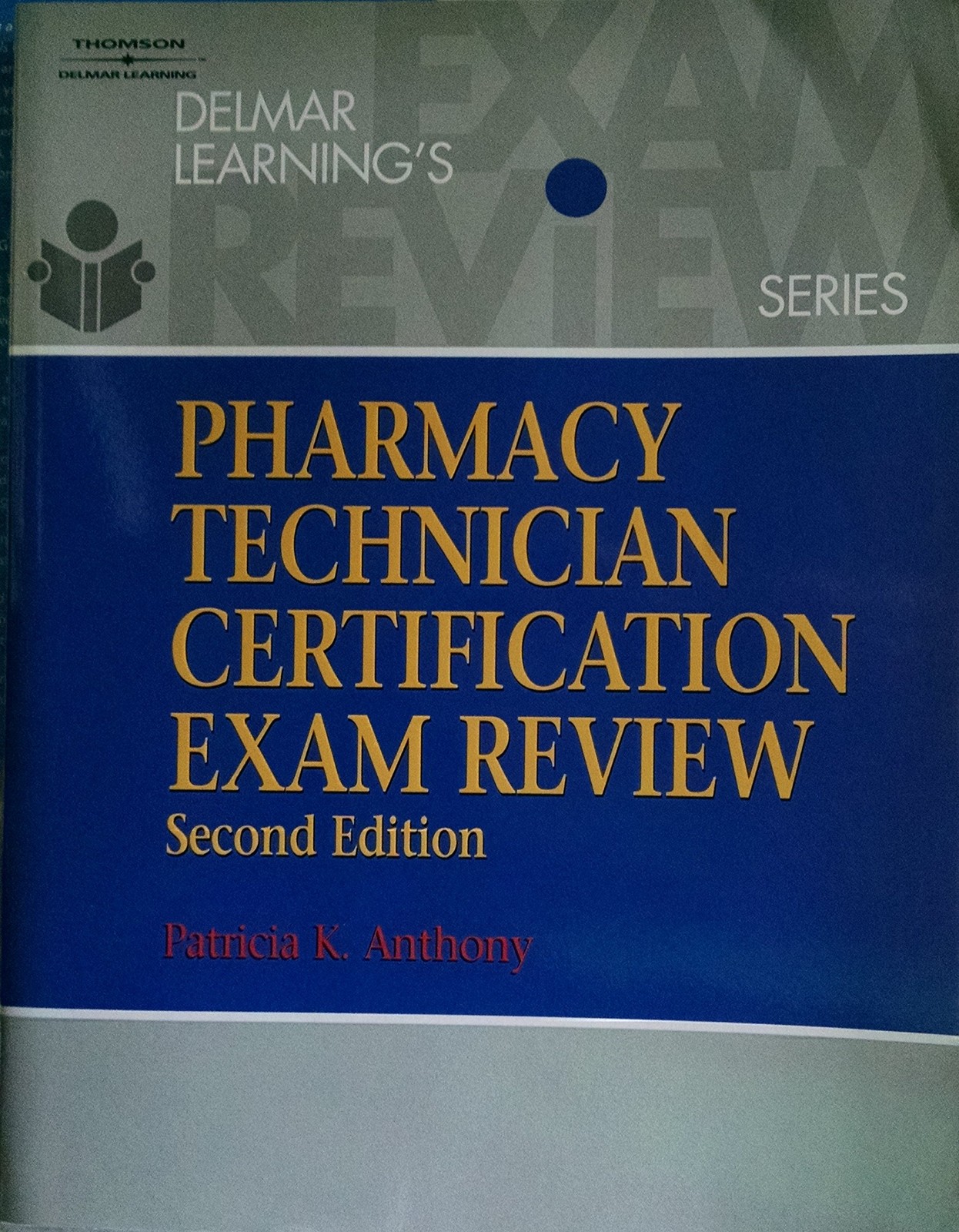 Delmar’s Pharmacy Technician Certification Exam Review (Test Preparation)