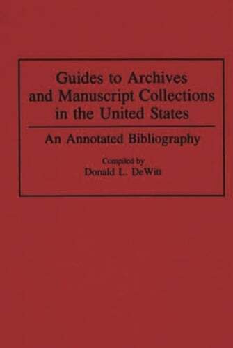 Guides to Archives and Manuscript Collections in the United States: An Annotated